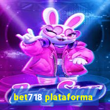 bet718 plataforma